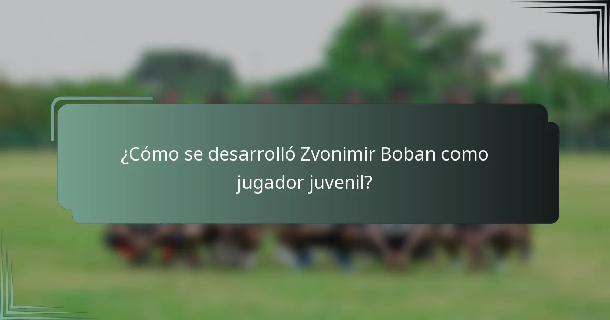 ¿Cómo se desarrolló Zvonimir Boban como jugador juvenil?