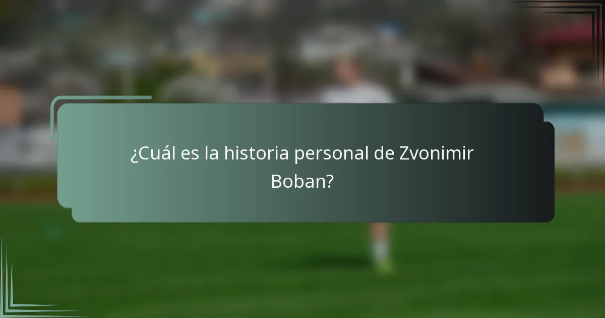 ¿Cuál es la historia personal de Zvonimir Boban?