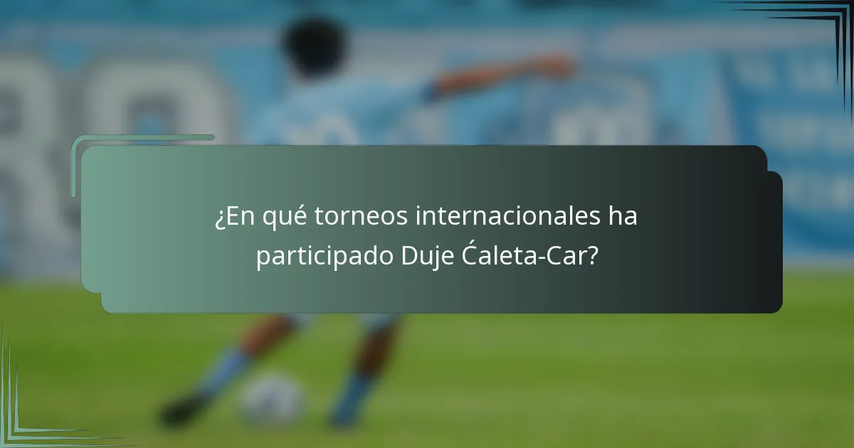 ¿En qué torneos internacionales ha participado Duje Ćaleta-Car?
