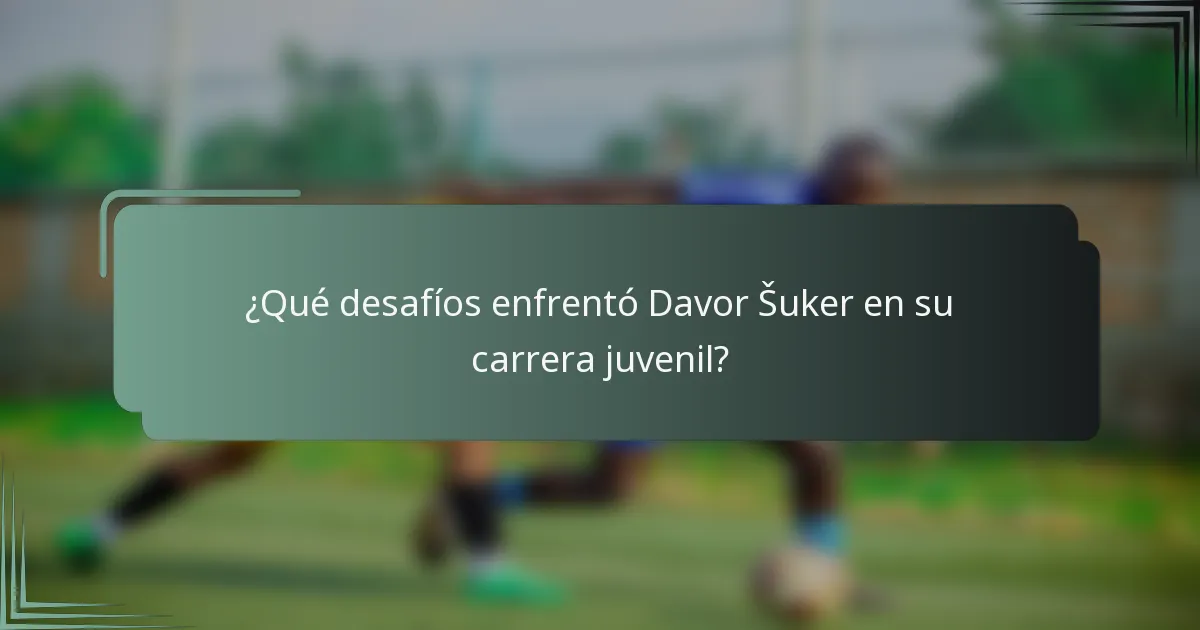 ¿Qué desafíos enfrentó Davor Šuker en su carrera juvenil?