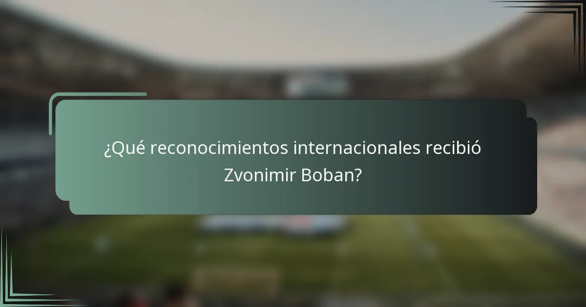¿Qué reconocimientos internacionales recibió Zvonimir Boban?